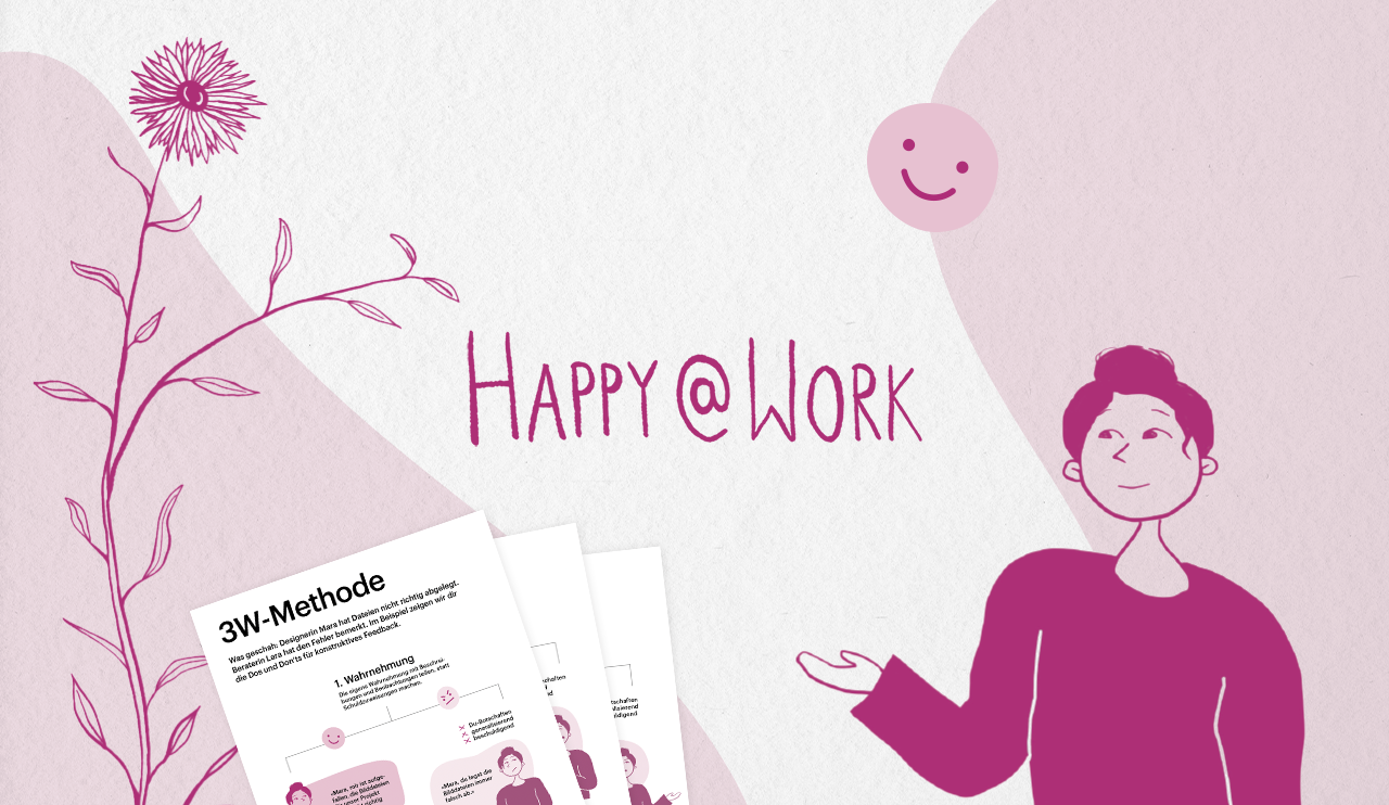  Happy@work Teil 3: Konstruktives Feedback. Bringe deine Wünsche richtig an. 