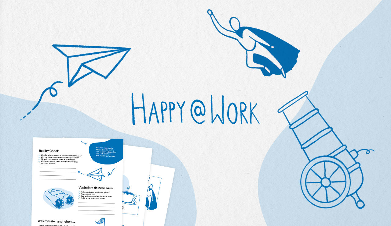  Happy@work Teil 1: Motivationstief bekämpfen. Gewinne deine Motivation zurück. 